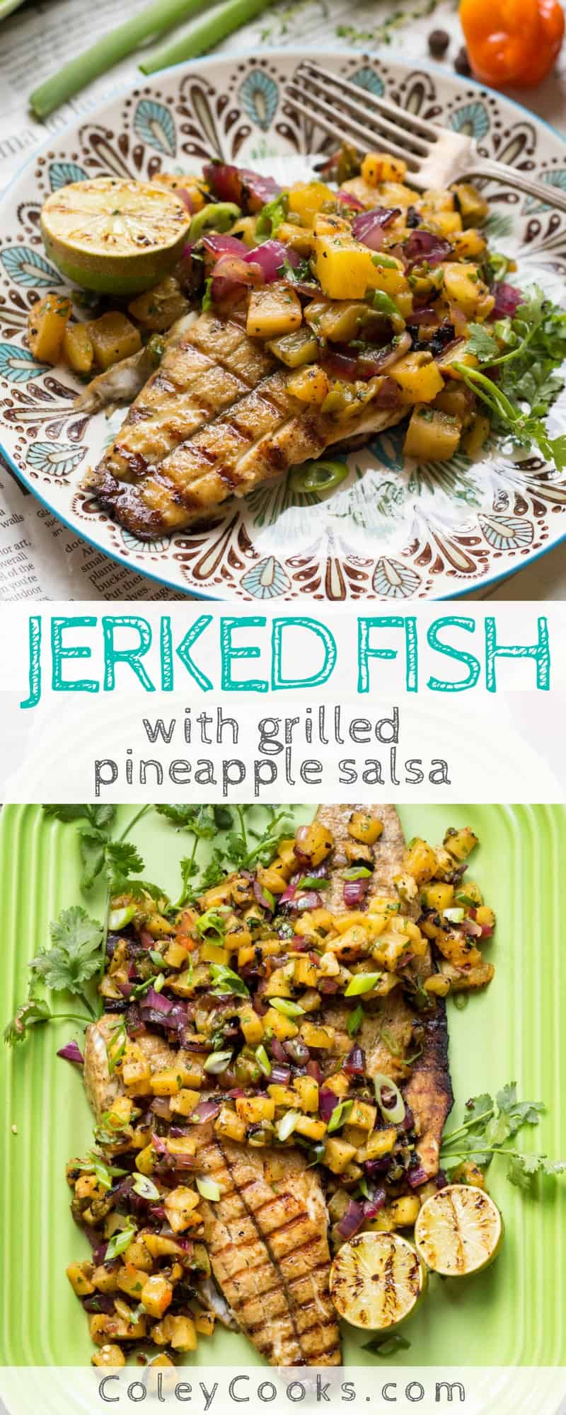 JERKED FISH with GRILLED PINEAPPLE SALSA | A light and flavorful summertime dinner! The Jamaican jerk marinade is spicy and smoky, and the grilled pineapple salsa gives it lots of sweet, tangy flavor. | ColeyCooks.com