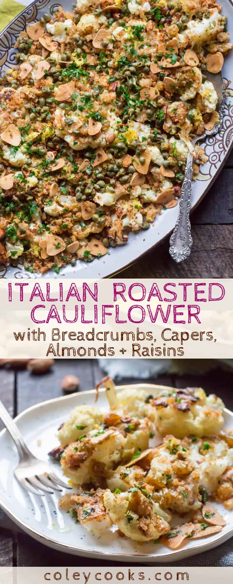 Italian Roasted Cauliflower with Breadcrumbs, Capers, Almonds + Raisins | Delicious cauliflower recipe with tons of texture and flavor perfect for a Thanksgiving side! #thanksgiving #recipe #side #cauliflower #easy #Italian #healthy | ColeyCooks.com