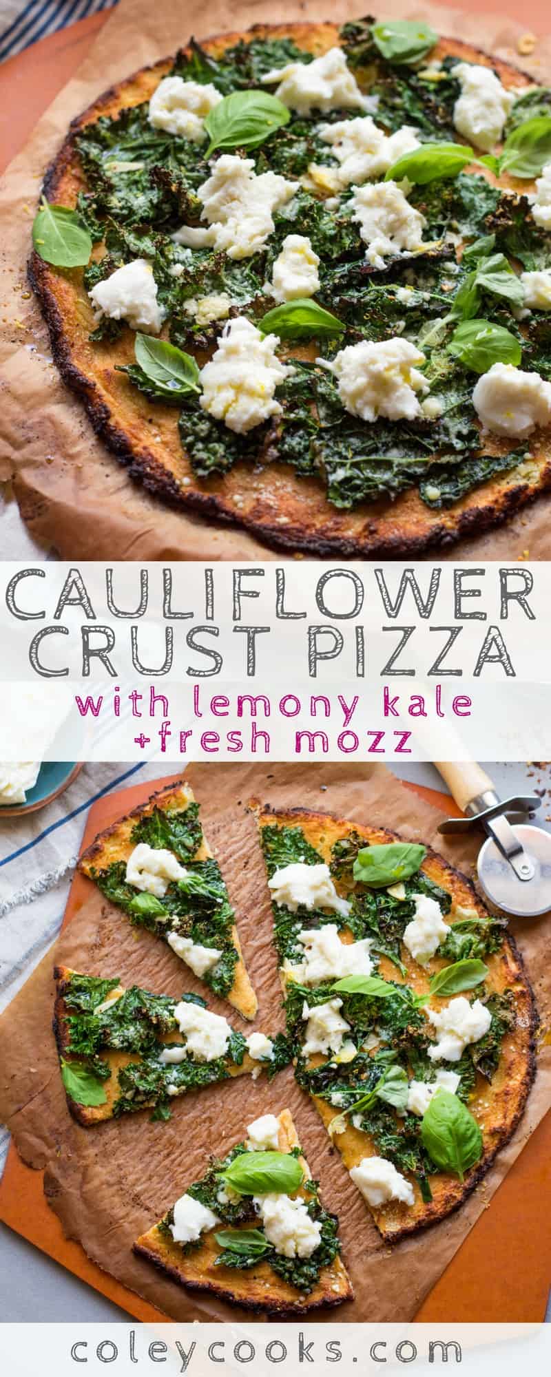 CAULIFLOWER CRUST PIZZA with LEMONY KALE + FRESH MOZZ | Easy + healthy cauliflower crust pizza with fresh mozzarella and lemony kale! | ColeyCooks.com