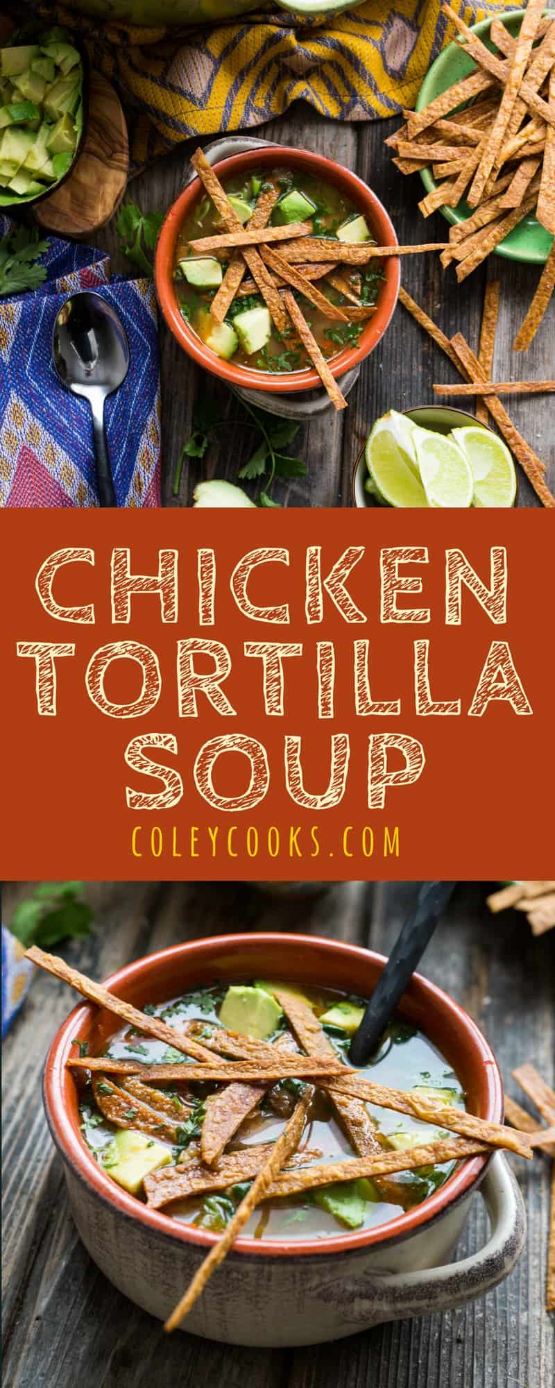 CHICKEN TORTILLA SOUP | Full of flavor, super healthy, and easy to make! This chicken tortilla soup hits all the marks. Also freezer friendly! | ColeyCooks.com