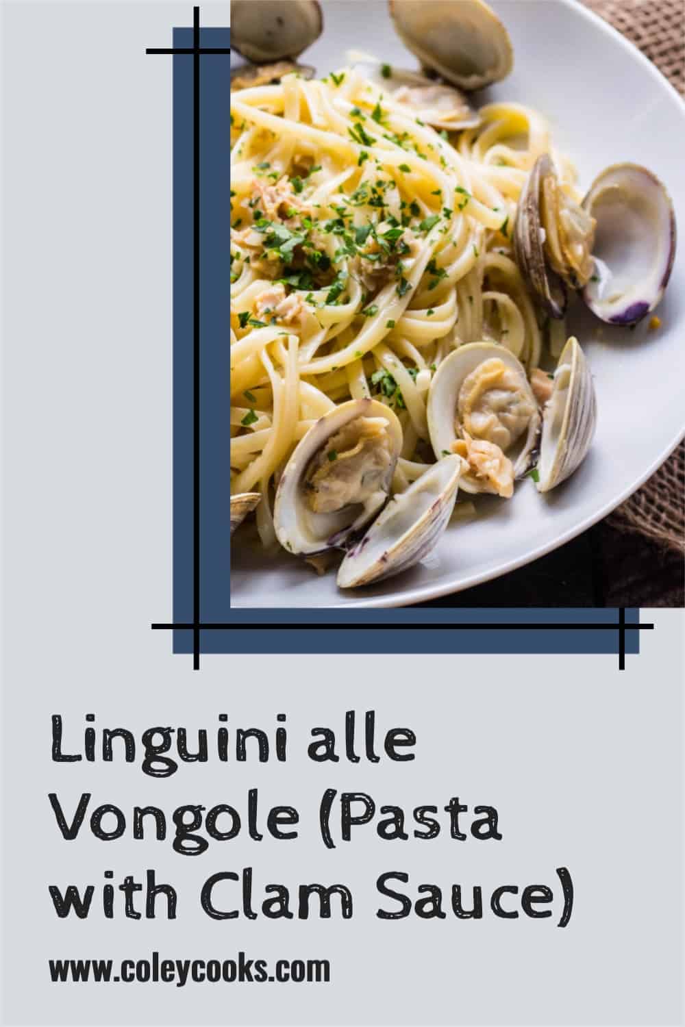 Linguine alle Vongole Pasta with Clam Sauce Coley Cooks
