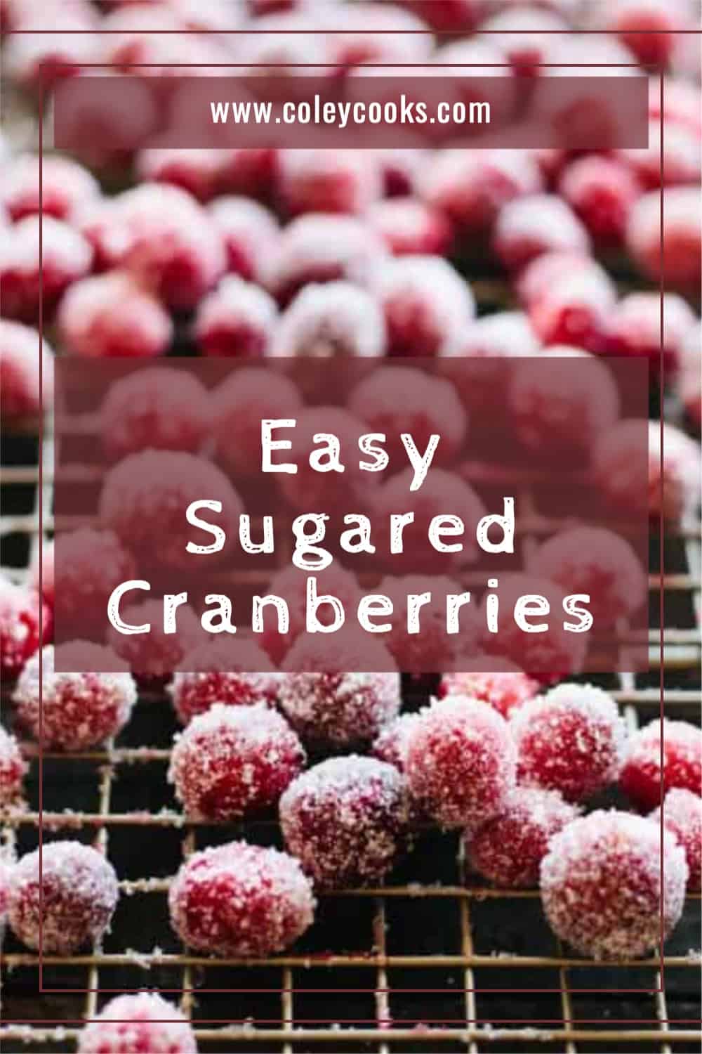 Easy Sugared Cranberries - Coley Cooks