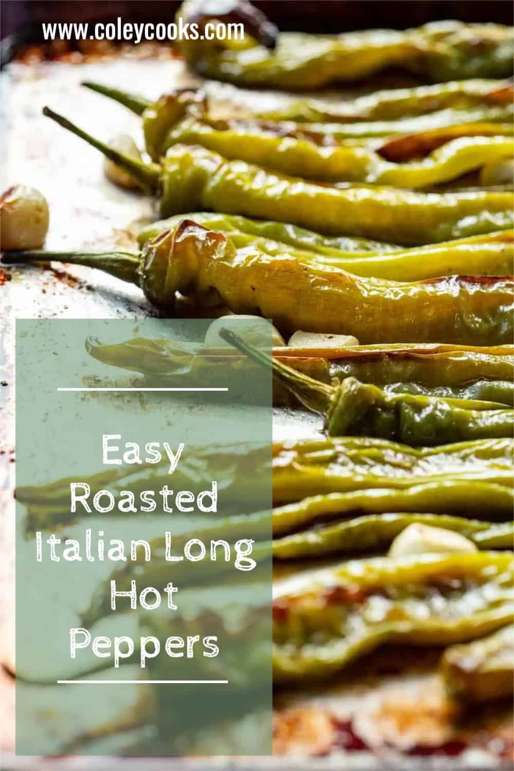Easy Roasted Italian Long Hot Peppers Coley Cooks